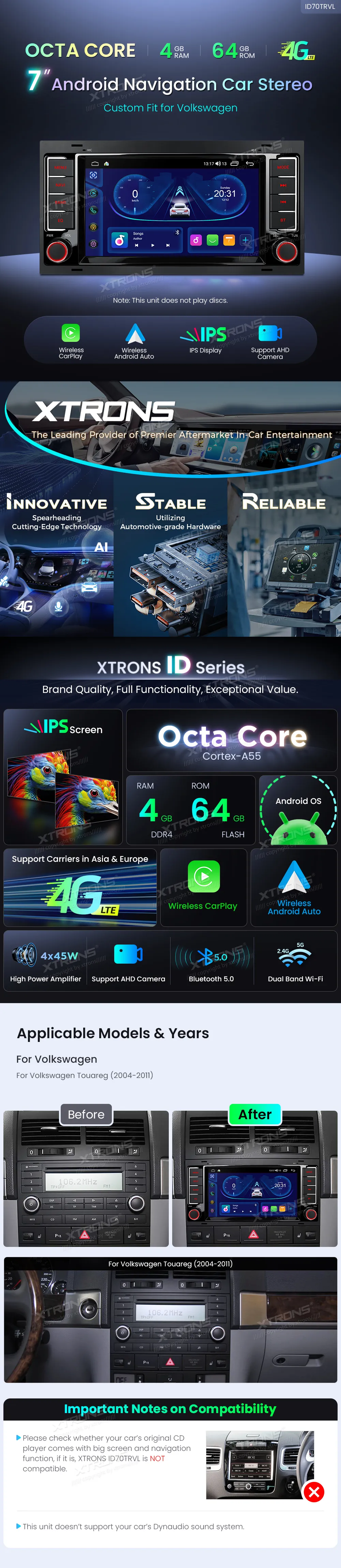 7 inch Octa Core Android Navigation Car Stereo 4G LTE 4+64GB DSP RDS IPS Display for Volkswagen Touareg  Special Features *UNISOC Octa Core Cortex-A55 with 4GB RAM and 64GB ROM *Latest Android OS *Built-in 4G LTE, Support Carriers in Asia & Europe *Built-in EQ DSP *Smart UI Design with Extensive Customization Options *Versatile UI Themes Available for Download *7 inch 1024x600P Grade-A HD IPS Screen *1080P Video Playback *Built-in Wireless & Cable Connection CarPlay and Android Auto *Latest Bluetooth 5.0 -A2DP supported *Dual Band WiFi Module (2.4GHz & 5GHz) *Optimized CANbus Decoding *Steering Wheel Controls *STMicroelectronics TCB001HQ Amplifier 4x45W *STMicroelectronics SI4755 Radio with RDS *Accurate GPS Navigation *Support AHD Camera *Built-in 2 USB Ports *PIP Mode Enabled *Efficient Cooling System *Optional Features (Extra Accessories Needed) -OBD, Camera, DVR, DAB, TPMS, Keyboard and Microphone